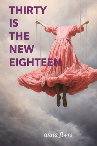 Cover image for Thirty Is The New Eighteen