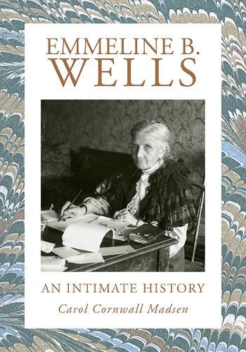 Cover image for Emmeline B. Wells: An Intimate History