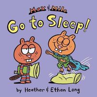 Cover image for Max & Milo Go to Sleep!