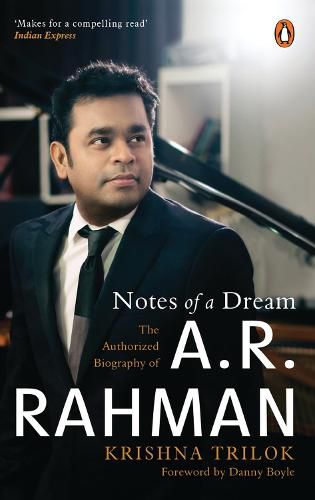 Cover image for Notes of a Dream: The Authorized Biography of A.R. Rahman