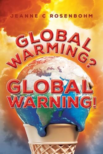 Global Warming? Global Warning!