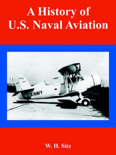 Cover image for A History of U.S. Naval Aviation