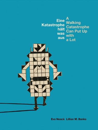 Cover image for Eine Katastrophe halt was aus / A Walking Catastrophe Can Put Up with a Lot: (english/german edition)