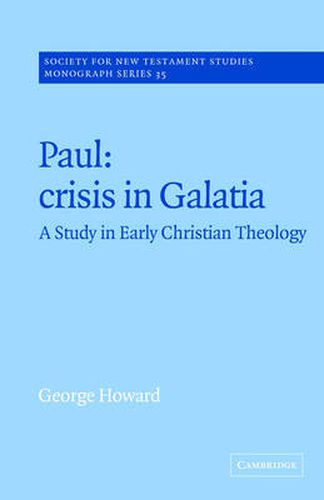 Paul: Crisis in Galatia: A Study in Early Christian Theology