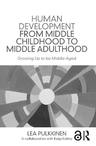 Cover image for Human Development from Middle Childhood to Middle Adulthood: Growing Up to be Middle-Aged