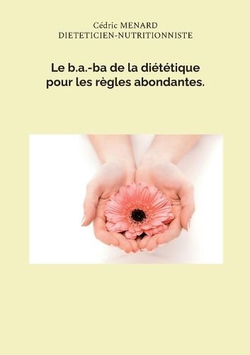 Cover image for Le b.a.-ba de la dietetique pour les regles abondantes.