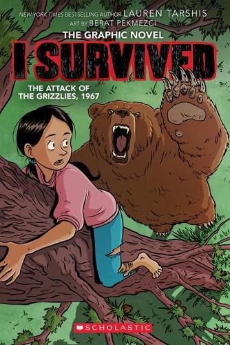 Cover image for I Survived the Attack of the Grizzlies, 1967: The Graphic Novel
