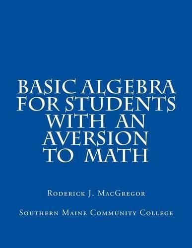 Cover image for Basic Algebra for Students with an Aversion to Math