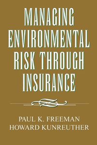 Cover image for Managing Environmental Risk Through Insurance