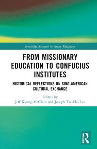 Cover image for From Missionary Education to Confucius Institutes