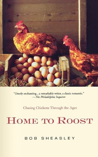 Cover image for Home to Roost: A Backyard Farmer Chases Chickens Through the Ages