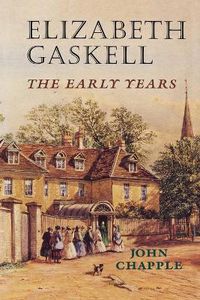 Cover image for Elizabeth Gaskell: The Early Years