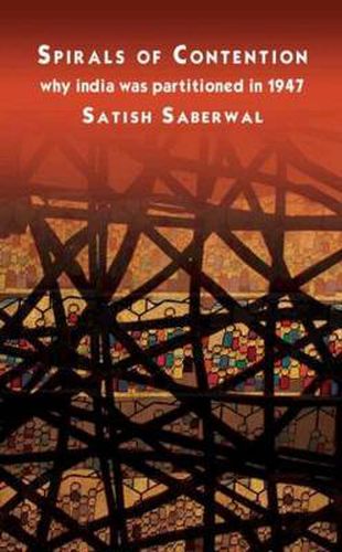 Cover image for Spirals of Contention: Why India was Partitioned in 1947