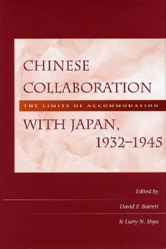 Cover image for Chinese Collaboration with Japan, 1932-1945: The Limits of Accommodation