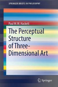 Cover image for The Perceptual Structure of Three-Dimensional Art