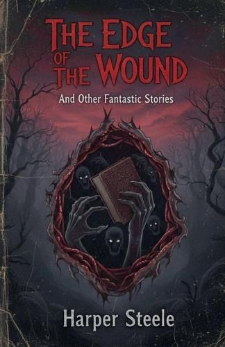 Cover image for The Edge of the Wound And Other Fantastic Stories