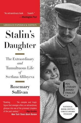 Cover image for Stalin's Daughter: The Extraordinary and Tumultuous Life of Svetlana Alliluyeva