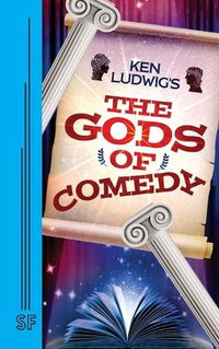 Cover image for Ken Ludwig's The Gods of Comedy