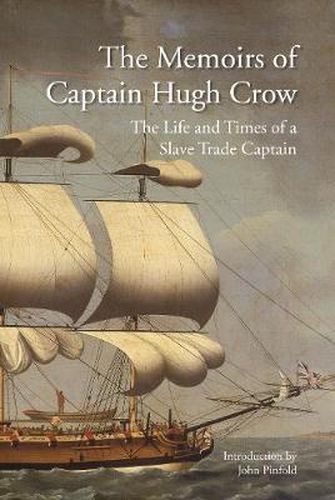 Cover image for The Memoirs of Captain Hugh Crow: The Life and Times of a Slave Trade Captain