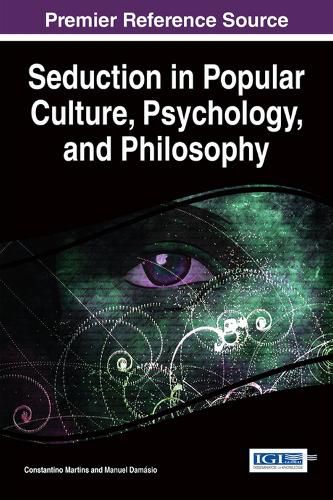 Cover image for Seduction in Popular Culture, Psychology, and Philosophy