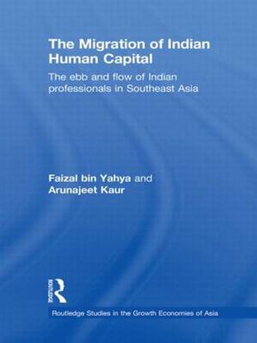 Cover image for The Migration of Indian Human Capital: The Ebb and Flow of Indian Professionals in Southeast Asia