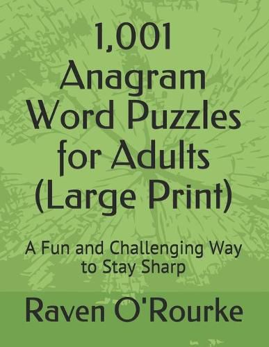 Cover image for 1,001 Anagram Word Puzzles for Adults (Large Print): A Fun and Challenging Way to Stay Sharp