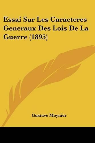 Cover image for Essai Sur Les Caracteres Generaux Des Lois de La Guerre (1895)