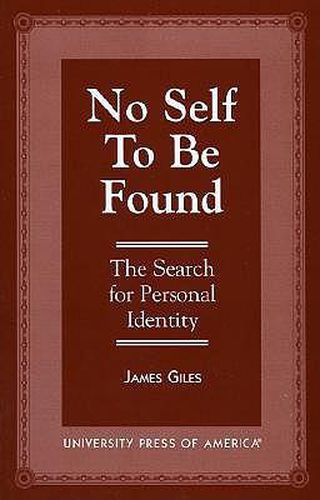 Cover image for No Self to be Found: The Search for Personal Identity