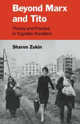 Cover image for Beyond Marx and Tito: Theory and Practice in Yugoslav Socialism