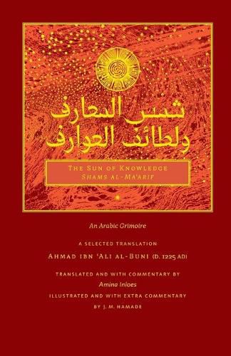 Cover image for The Sun of Knowledge (Shams al-Ma'arif): An Arabic Grimoire in Selected Translation