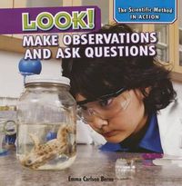 Cover image for Look!: Make Observations and Ask Questions