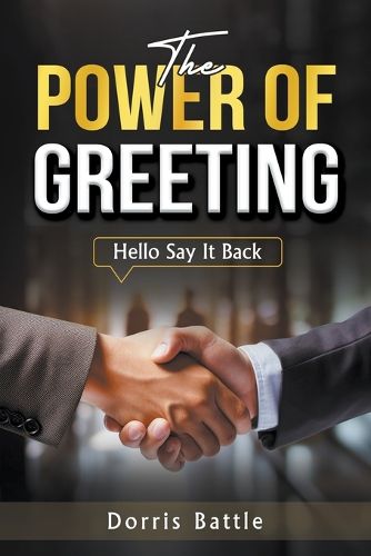 Cover image for The Power Of Greeting (Hello Say It Back)