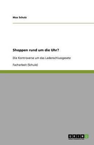Cover image for Shoppen rund um die Uhr?: Die Kontroverse um das Ladenschlussgesetz