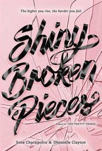 Cover image for Shiny Broken Pieces: A Tiny Pretty Things Novel