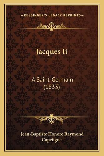 Cover image for Jacques II: A Saint-Germain (1833)