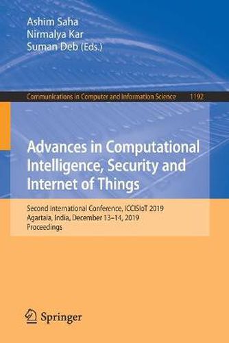 Cover image for Advances in Computational Intelligence, Security and Internet of Things: Second International Conference, ICCISIoT 2019, Agartala, India, December 13-14, 2019, Proceedings