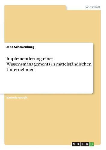 Cover image for Implementierung eines Wissensmanagements in mittelstandischen Unternehmen