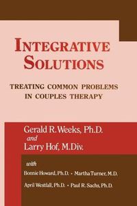 Cover image for Integrative Solutions: Treating Common Problems In Couples Therapy