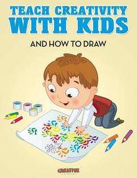 Cover image for Teach Creativity with Kids Activity Book