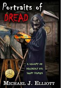 Cover image for Portraits Of Dread, A Gallery Of Decidedly Evil Short Stories