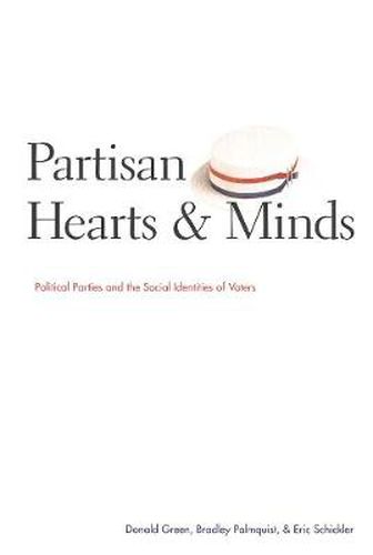 Cover image for Partisan Hearts and Minds: Political Parties and the Social Identities of Voters