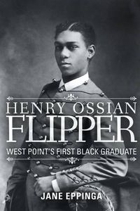 Cover image for Henry Ossian Flipper: West Point's First Black Graduate