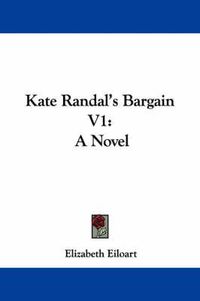 Cover image for Kate Randal's Bargain V1