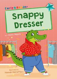 Cover image for Snappy Dresser: (Turquoise Early Reader)