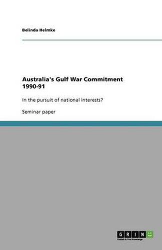 Cover image for Australia's Gulf War Commitment 1990-91: In the pursuit of national interests?