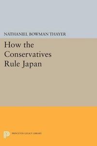 Cover image for How the Conservatives Rule Japan