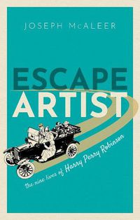 Cover image for Escape Artist: The Nine Lives of Harry Perry Robinson