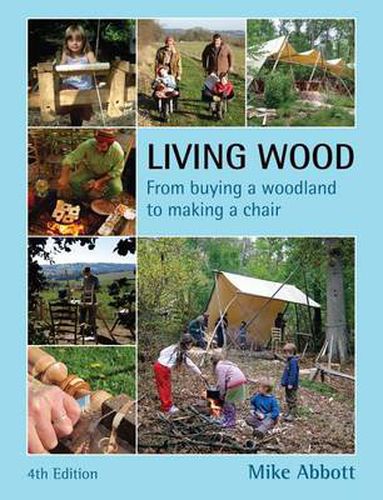 Living Wood: From Buying a Woodland to Making a Chair