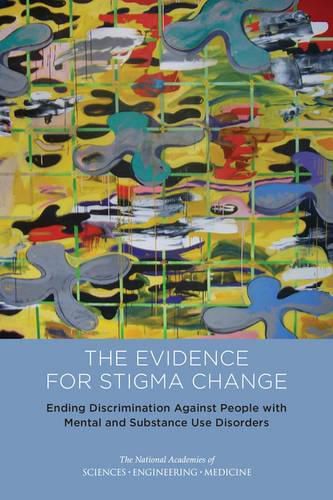 Cover image for Ending Discrimination Against People with Mental and Substance Use Disorders: The Evidence for Stigma Change