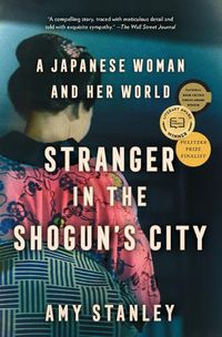 Cover image for Stranger in the Shogun's City: A Japanese Woman and Her World